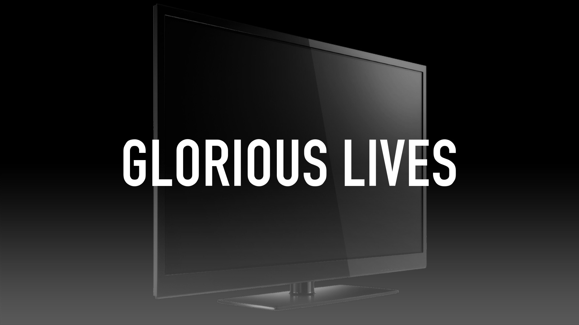 Glorious Lives