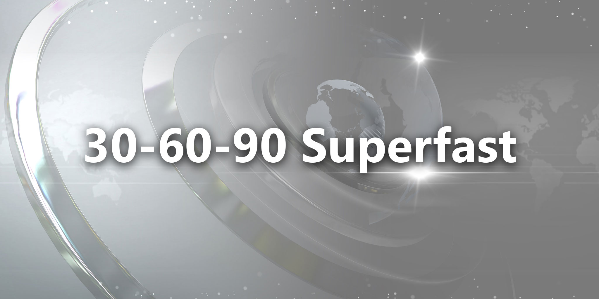 30-60-90 Superfast Online