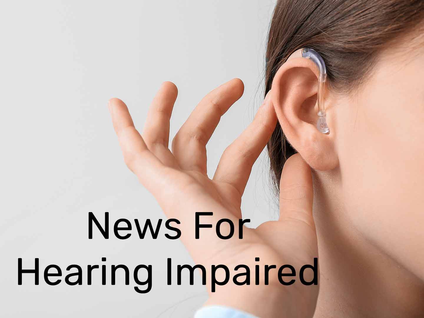 News For Hearing Impaired Online