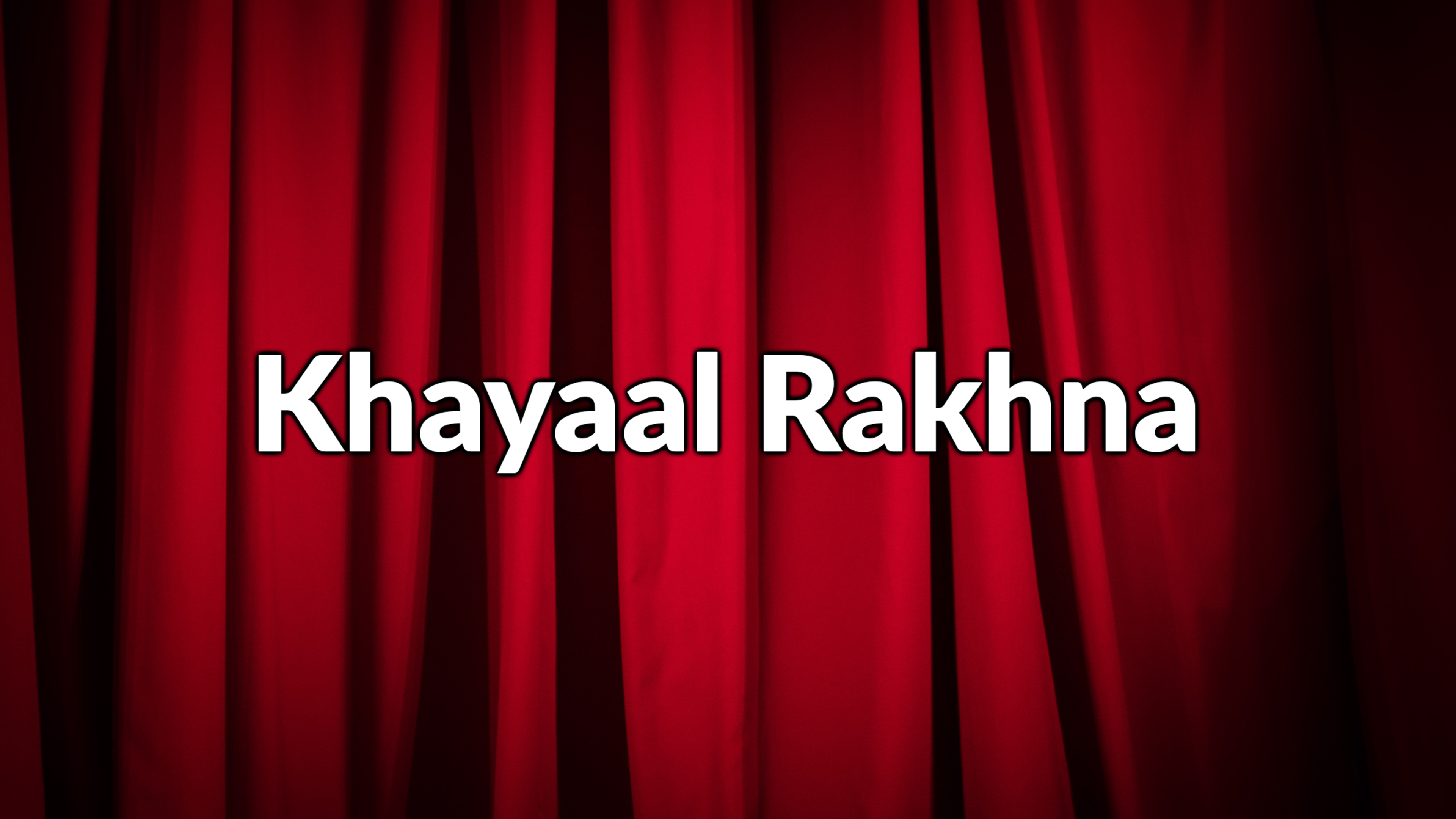 Khayaal Rakhna Online