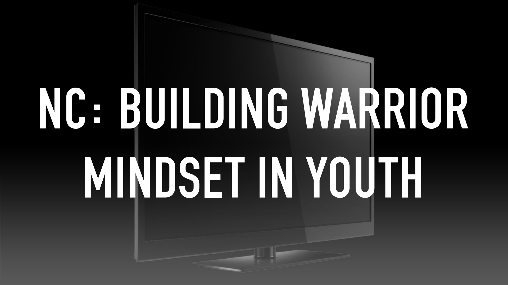 NC: Building Warrior Mindset In Youth Online