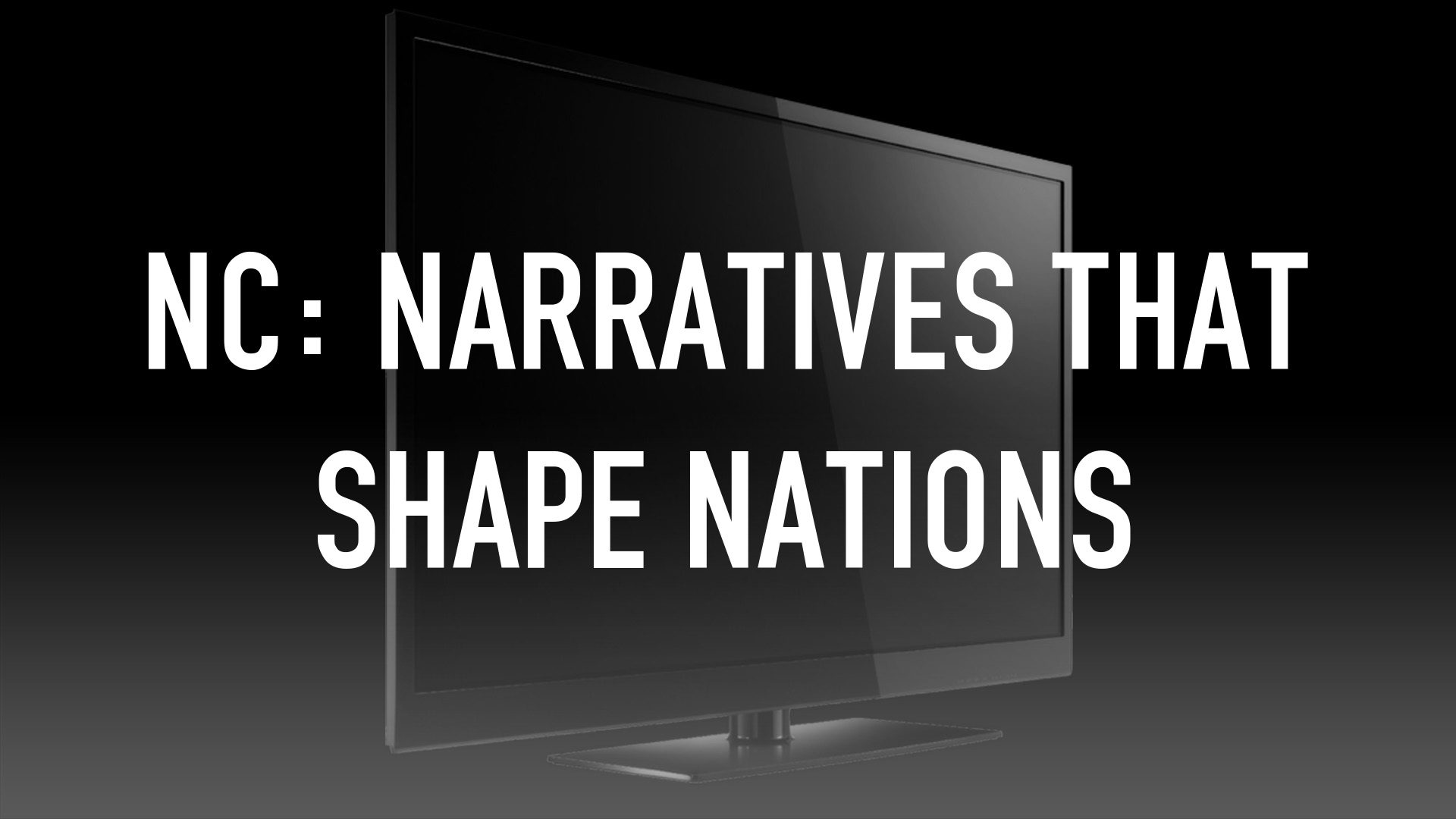 NC: NARRATIVES THAT SHAPE NATIONS Online