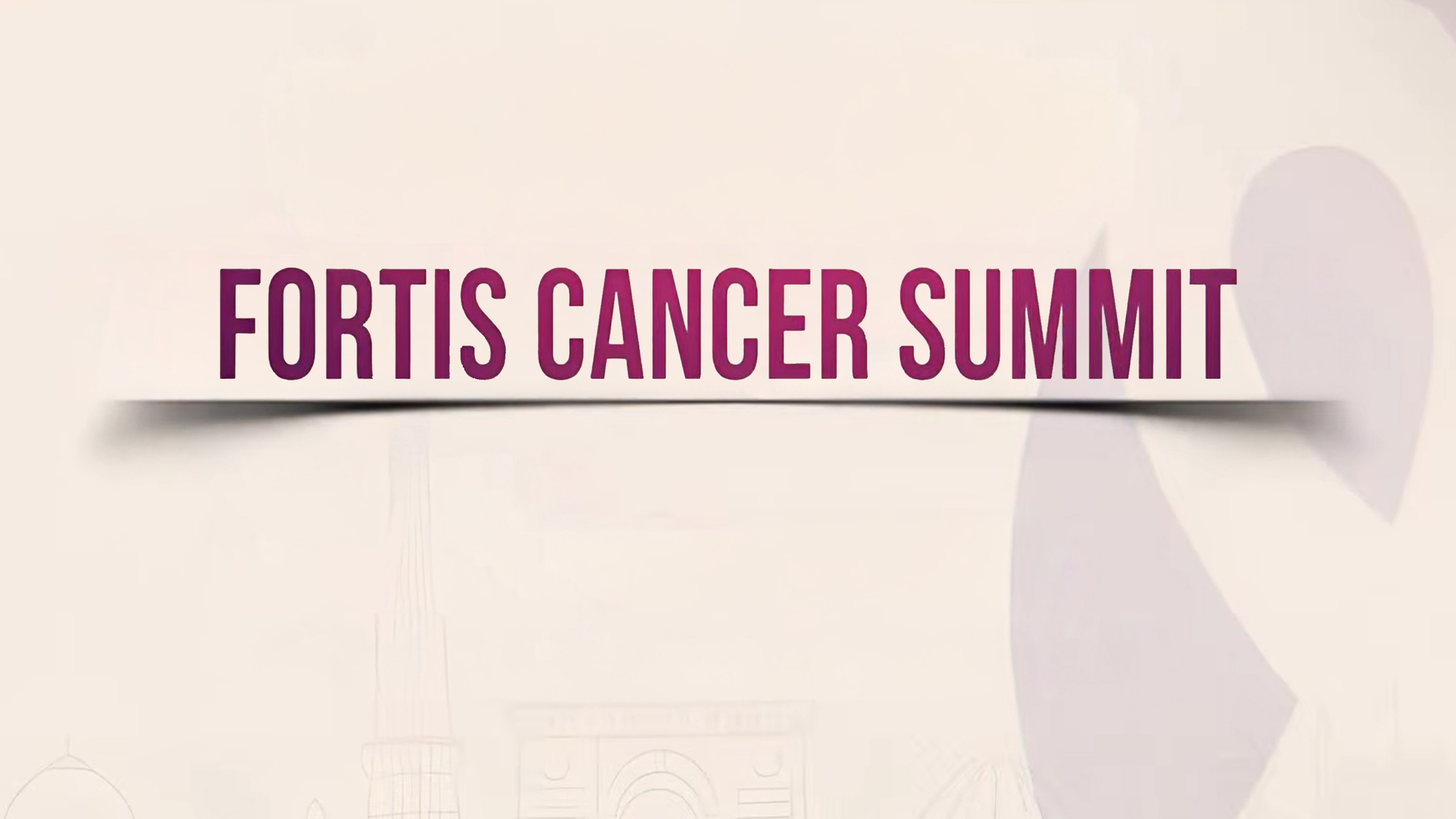 Fortis - Cancer Summit