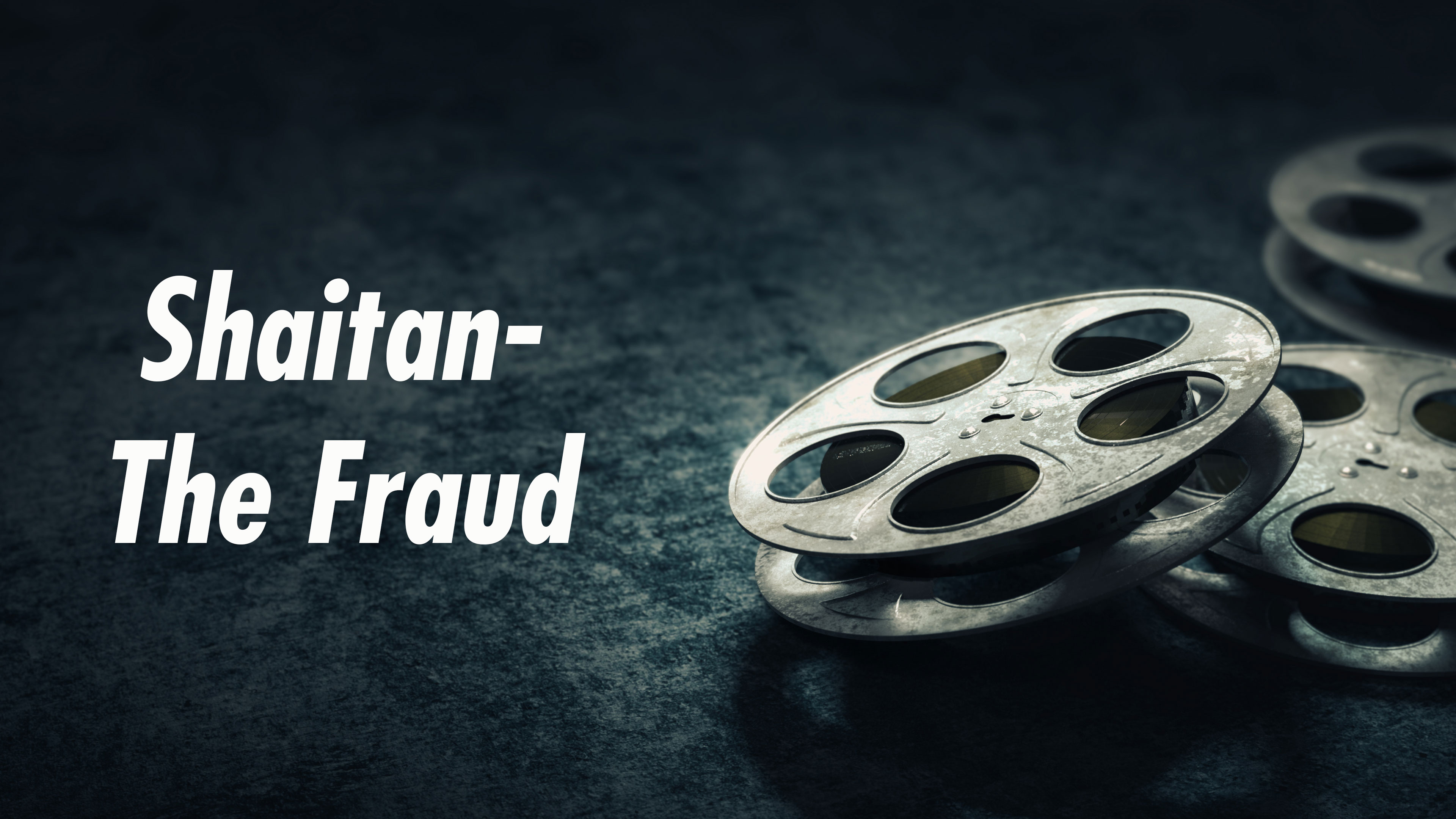 Shaitan-The Fraud